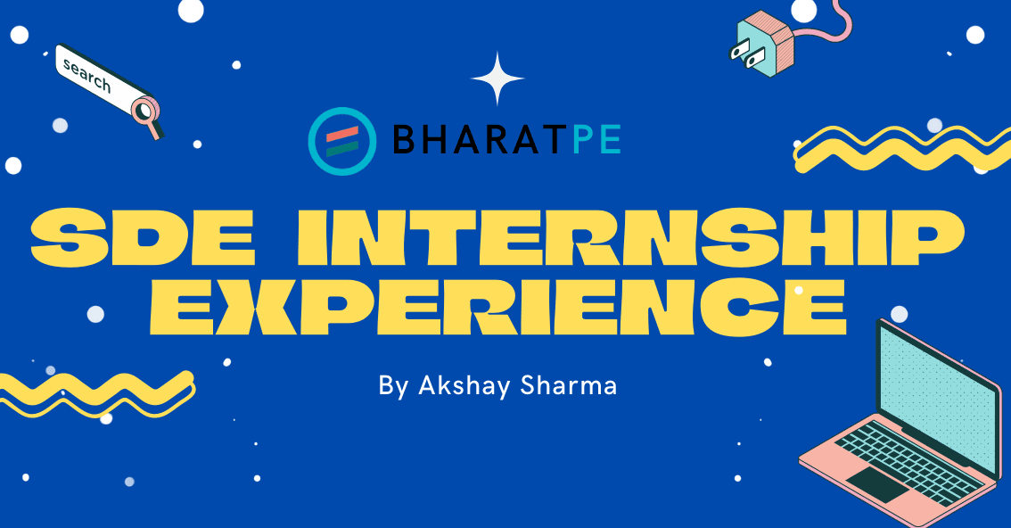 My experience as a Software Engineer Intern at BharatPe